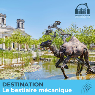 Destination le bestiaire mécanique