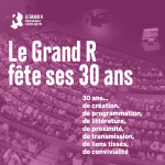 Le Grand R fête ses 30 ans