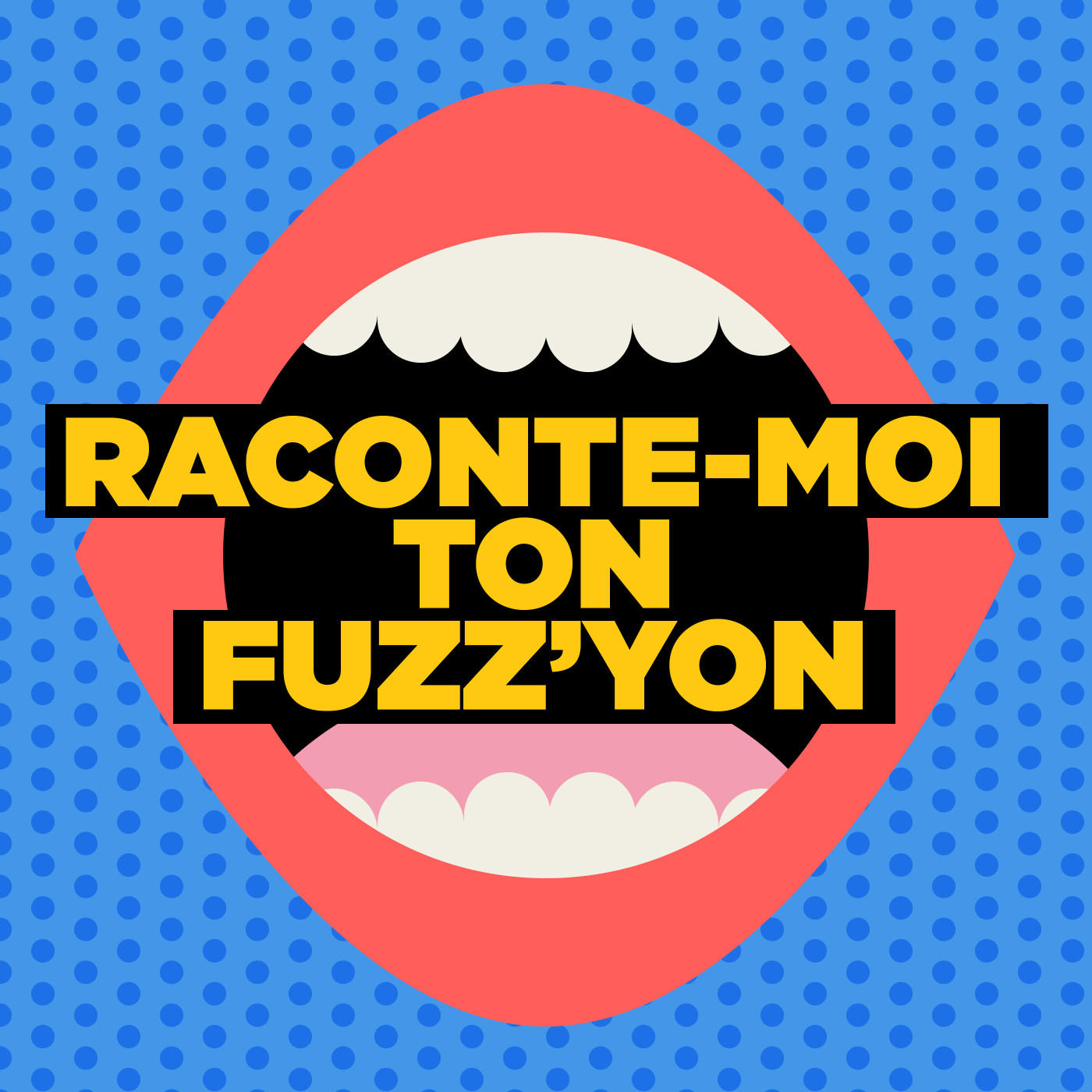Raconte-moi ton Fuzz’Yon